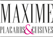 MAXIME PLACARDS & CUISINES