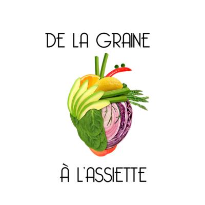 DE LA GRAINE À L'ASSIETTE